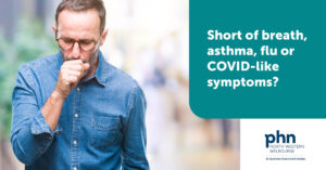 Picture of a man coughing with text that says "Short of breath, asthma, flu or COVID-like symptoms?"