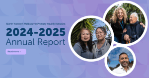 A banner promoting North Western Melbourne Primary Health Network's 2024-25 Annual report, with images of primary health care providers and patients in the region